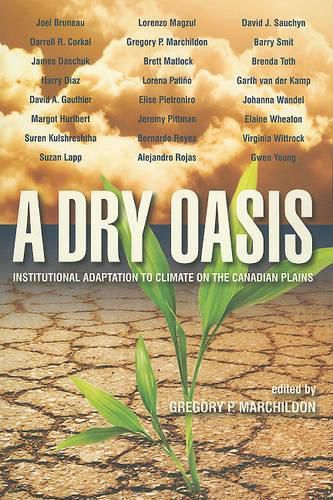 Cover image for A Dry Oasis: Institutional Adaptation to Climate on the Canadian Plains