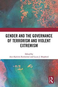 Cover image for Gender and the Governance of Terrorism and Violent Extremism