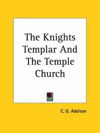 Cover image for The Knights Templar And The Temple Church