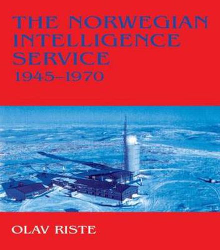 Cover image for The Norwegian Intelligence Service, 1945-1970