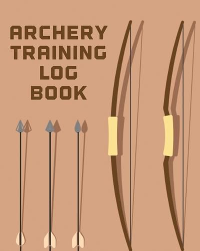 Cover image for Archery Training Log Book: Sports and Outdoors Bowhunting Notebook Paper Target Template