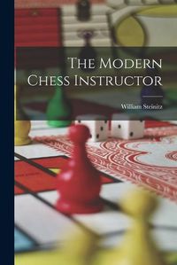 Cover image for The Modern Chess Instructor