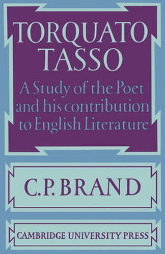 Cover image for Torquato Tasso: A Study of the Poet and of his Contribution to English Literature