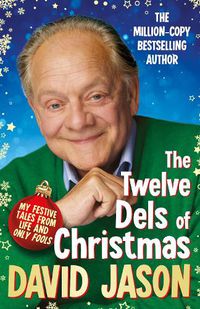 Cover image for The Twelve Dels of Christmas: My Festive Tales from Life and Only Fools