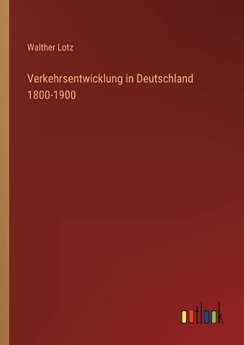 Cover image for Verkehrsentwicklung in Deutschland 1800-1900