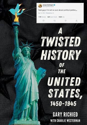 Cover image for A Twisted History of the United States, 1450-1945