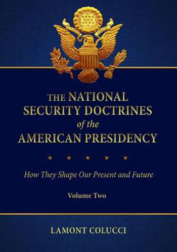 Cover image for The National Security Doctrines of the American Presidency [2 volumes]: How They Shape Our Present and Future