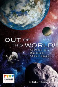 Cover image for Out of This World!: Answers to Questions About Space