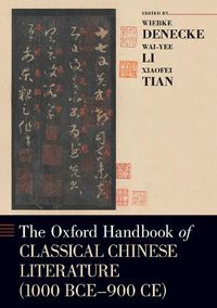 Cover image for The Oxford Handbook of Classical Chinese Literature: (1000BCE-900CE)