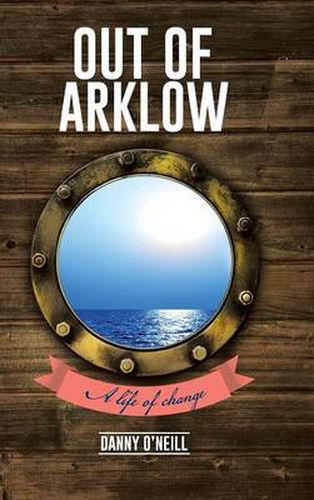 Cover image for Out of Arklow: A life of change