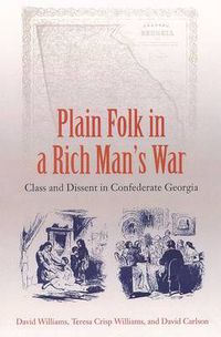 Cover image for Plain Folk in a Rich Man's War: Class and Dissent in Confederate Georgia