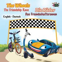 Cover image for The Wheels -The Friendship Race: English German Bilingual Edition