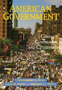 Cover image for American Government: Conflict, Compromise, And Citizenship