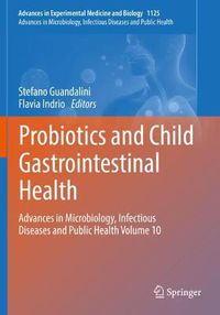 Cover image for Probiotics and Child Gastrointestinal Health: Advances in Microbiology, Infectious Diseases and Public Health Volume 10