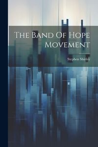 Cover image for The Band Of Hope Movement