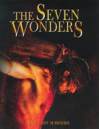 Cover image for The Seven Wonders of the Cross: The Last 18 Hours