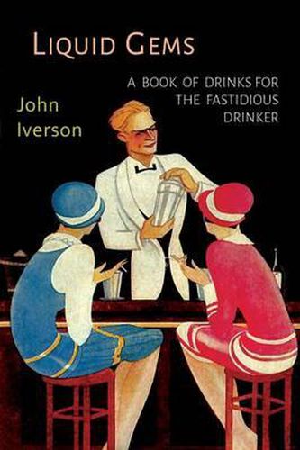 Cover image for Liquid Gems: A Book of Drinks for the Fastidious Drinker