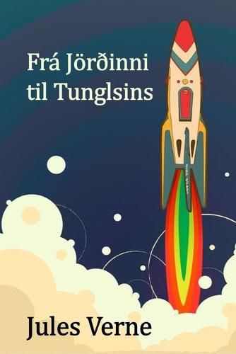 Cover image for Fra Joerdinni til Tunglsins: From the Earth to the Moon, Icelandic edition