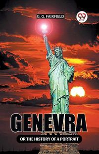 Cover image for GenevraOr The History Of A Portrait By An American Lady A Resident Of Washington City (Edition2023)