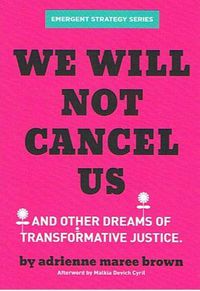 Cover image for We Will Not Cancel Us: And Other Dreams of Transformative Justice