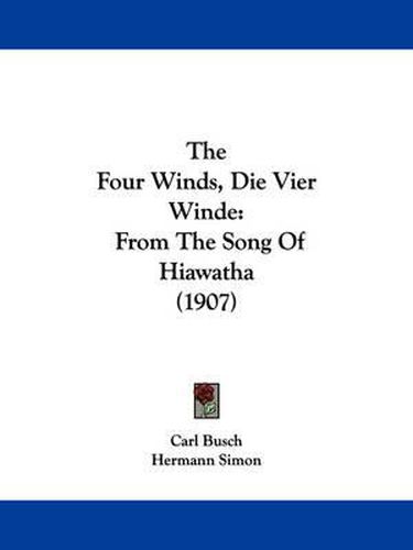 Cover image for The Four Winds, Die Vier Winde: From the Song of Hiawatha (1907)