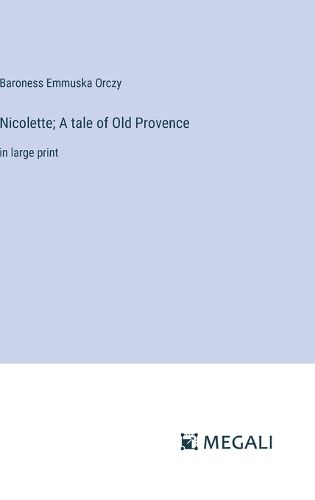 Cover image for Nicolette; A tale of Old Provence