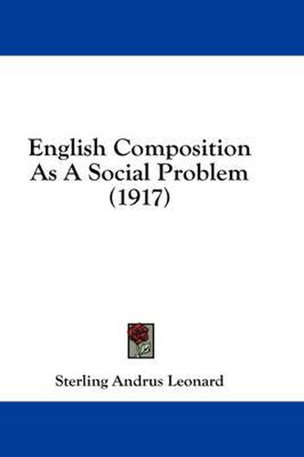 Cover image for English Composition as a Social Problem (1917)