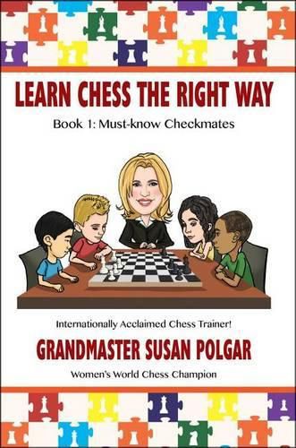 Cover image for Learn Chess the Right Way: Book 1: Must-Know Checkmates