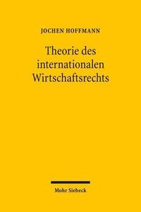 Cover image for Theorie des internationalen Wirtschaftsrechts