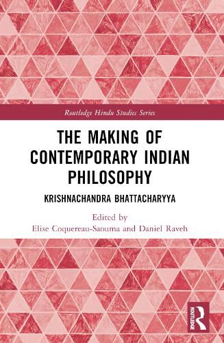 The Making of Contemporary Indian Philosophy