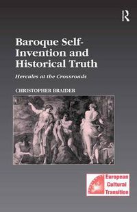 Cover image for Baroque Self-Invention and Historical Truth: Hercules at the Crossroads