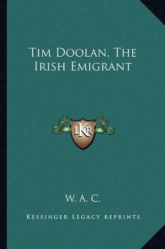 Cover image for Tim Doolan, the Irish Emigrant