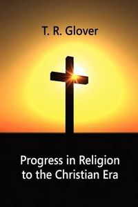 Cover image for Progress in Religion to the Christian Era