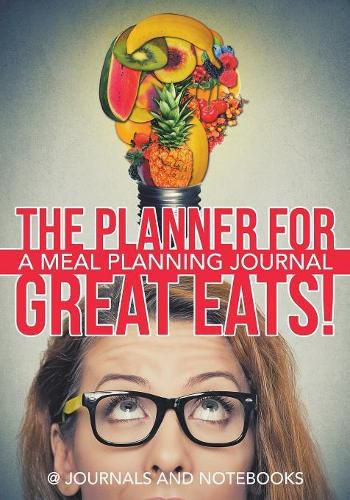 Cover image for The Planner for Great Eats! A Meal Planning Journal