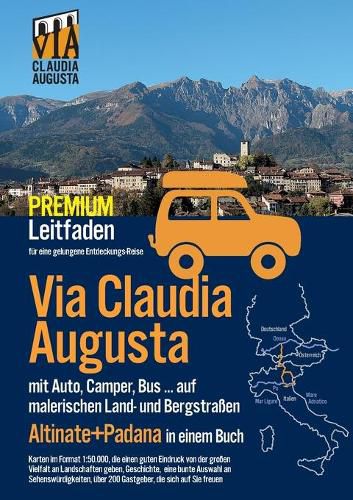 Cover image for Via Claudia Augusta mit Auto, Camper, Bus, ...Altinate + Padana PREMIUM: Leitfaden fur eine gelungene Entdeckungs-Reise (alle Seiten ausser Textseiten und Stadtplane in Farbe)