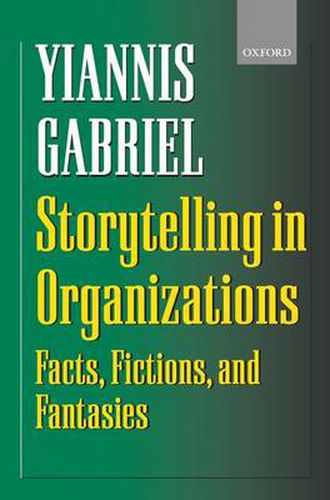 Cover image for Storytelling in Organizations: Facts, Fictions and Fantasies