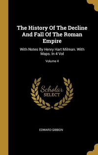 Cover image for The History Of The Decline And Fall Of The Roman Empire