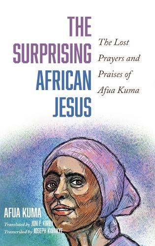 Cover image for The Surprising African Jesus: The Lost Prayers and Praises of Afua Kuma