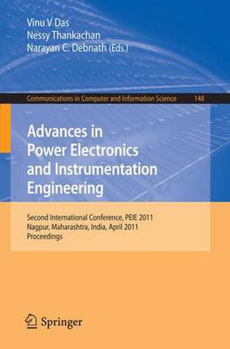 Cover image for Advances in Power Electronics and Instrumentation Engineering: Second International Conference, PEIE 2011, Nagpur, Maharashtra, India, April 21-22, 2011. Proceedings