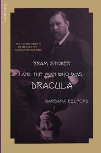 Cover image for Bram Stoker and the Man Who Was Dracula