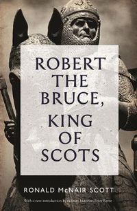 Cover image for Robert The Bruce: King Of Scots