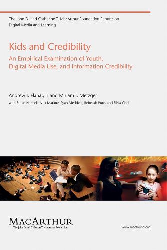 Cover image for Kids and Credibility: An Empirical Examination of Youth, Digital Media Use, and Information Credibility