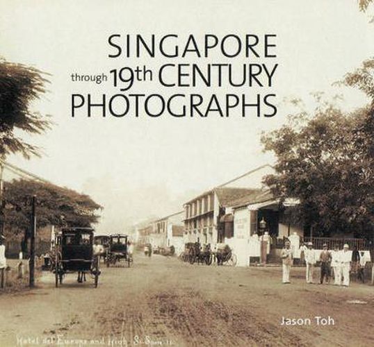 Cover image for Singapore through 19th Century Photographs