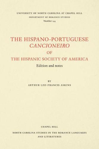 Cover image for The Hispano-Portuguese Cancioneiro of the Hispanic Society of America: Edition and Notes