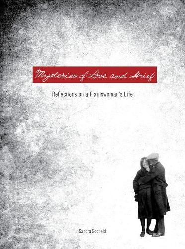 Cover image for Mysteries of Love and Grief: Reflections on a Plainswoman's Life