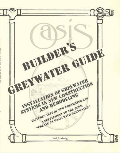 Cover image for Building Professional's Greywater Guide : the Guide to Professional Installation of Greywater Systems