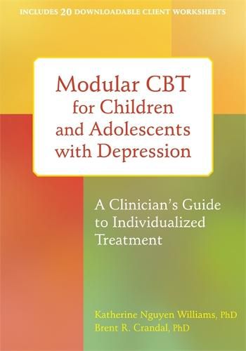 Cover image for Modular CBT for Children and Adolescents with Depression: A Clinician's Guide to Individualized Treatment