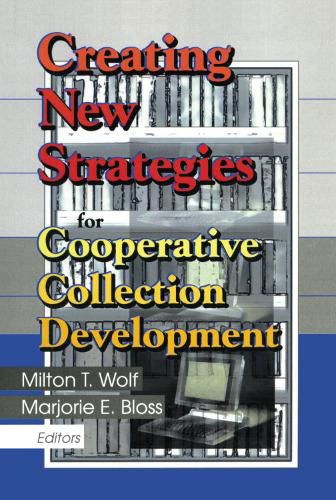 Cover image for Creating New Strategies for Cooperative Collection Development