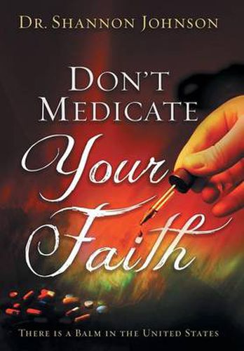 Cover image for Don't Medicate Your Faith