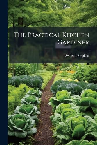 Cover image for The Practical Kitchen Gardiner